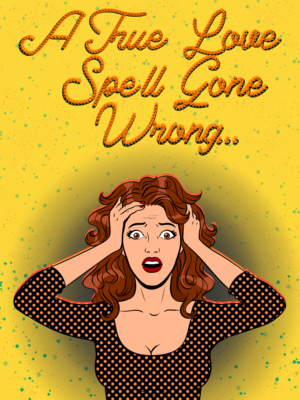 A True Love Spell Gone Wrong- Yarn & Monsters Books 1-4